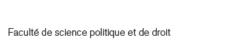 Faculté de science politique et de droit