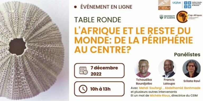 Affiche de la table ronde qui s'intitule "L’Afrique et le reste du monde : de la périphérie au centre ?" qui aura lieu le 7 décembre 2022 et organisée par le CEIM et l'Observatoire sur les Afriques.